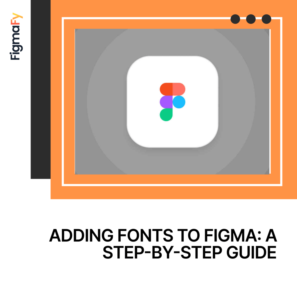 Adding Fonts to Figma A StepbyStep Guide