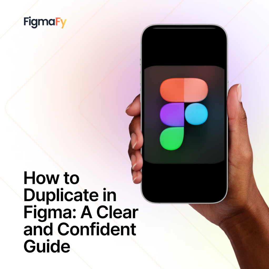 how-to-duplicate-in-figma-a-clear-and-confident-guide