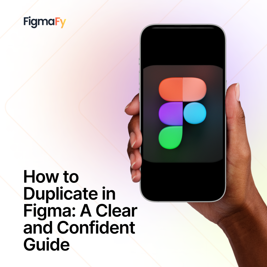 How To Duplicate In Figma A Clear And Confident Guide