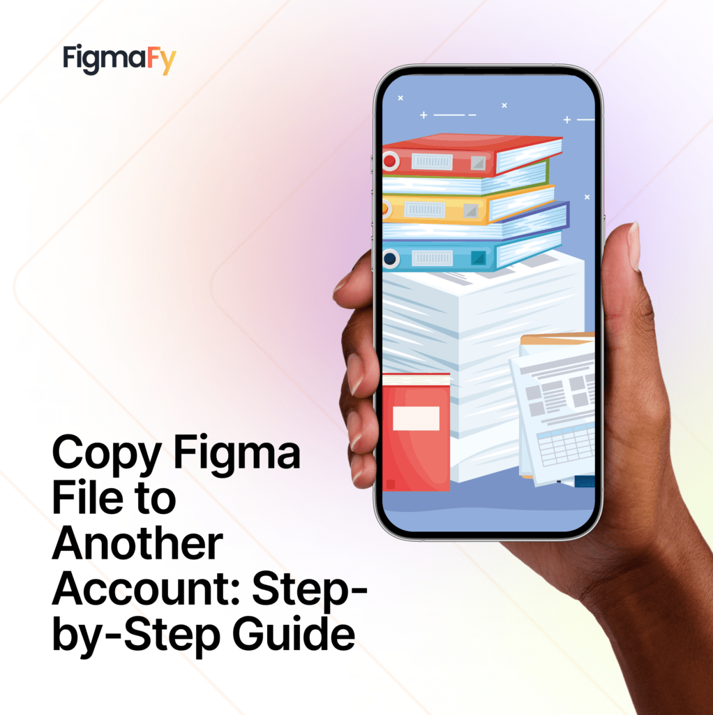 copy-figma-file-to-another-account-step-by-step-guide